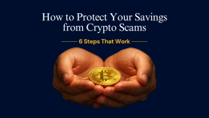 Protect your savings from crypto scams — 6 steps that actually work